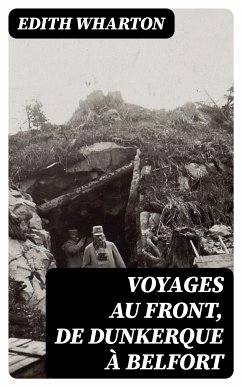 Voyages au front, de Dunkerque à Belfort (eBook, ePUB) - Wharton, Edith