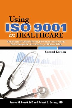 Using ISO 9001 in Healthcare (eBook, PDF) - Levett, James M.; Burney, Robert G.