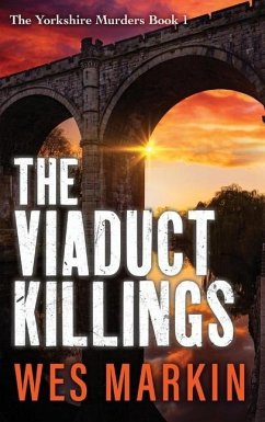 The Viaduct Killings - Markin, Wes