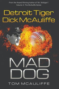 Mad Dog! Detroit Tiger Dick McAuliffe - McAuliffe, Tom