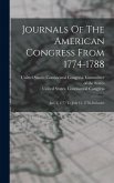 Journals Of The American Congress From 1774-1788 Journals Of The American Congress From 1774-1788