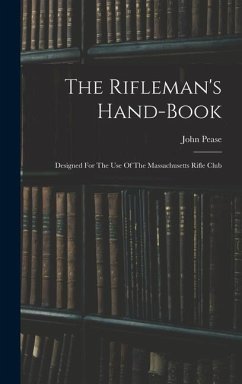 The Rifleman's Hand-book - Pease, John