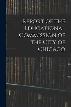 Report of the Educational Commission of the City of Chicago - Anonymous