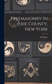 Freemasonry In Erie County, New York Freemasonry In Erie County, New York