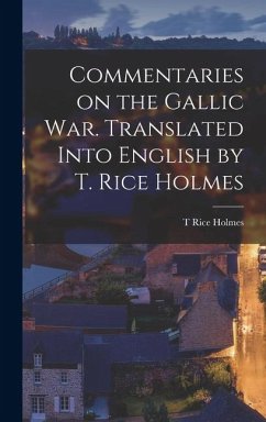 Cover Commentaries on the Gallic War. Translated Into English by T. Rice Holmes