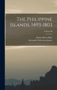 Cover The Philippine Islands, 1493-1803; Volume III