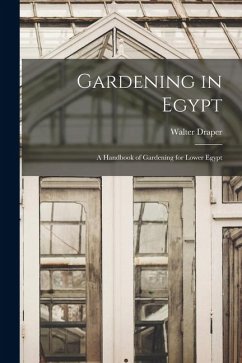 Cover Gardening in Egypt: A Handbook of Gardening for Lower Egypt