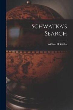 Schwatka's Search - Gilder, William H.