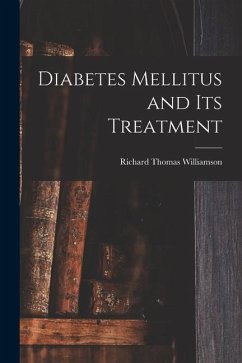 Diabetes Mellitus and Its Treatment - Williamson, Richard Thomas