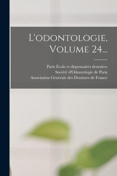 L'odontologie, Volume 24...