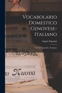 Vocabolario Domestico Genovese-Italiano: Con Un' Appendice Zoologica - Paganini, Angelo