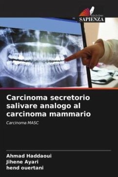 Carcinoma secretorio salivare analogo al carcinoma mammario - Haddaoui, Ahmad;Ayari, Jihene;Ouertani, Hend
