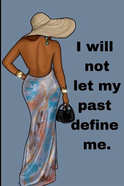 I will not let my past define me. - Boyd, Tesa