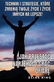 Jak Przesta¿ Narzeka¿ I Gra¿ Ofiar¿