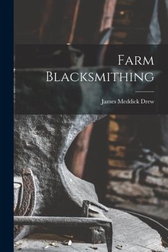 Farm Blacksmithing - Drew, James Meddick