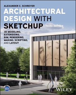 Architectural Design with Sketchup - Schreyer, Alexander C. (University of Massachusetts, Amherst, MA)