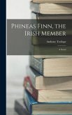 Phineas Finn, the Irish Member