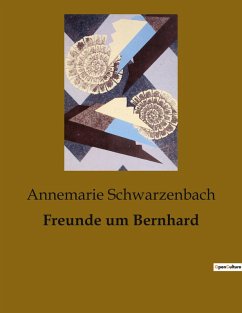 Freunde um Bernhard - Schwarzenbach, Annemarie