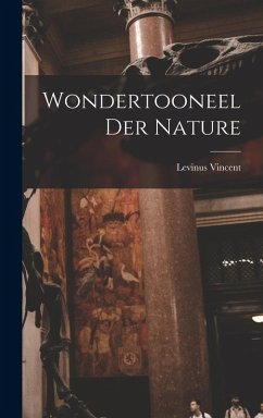 Wondertooneel Der Nature - Vincent, Levinus