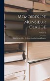 Mémoires De Monsieur Claude: Chef De La Police De Sûreté Sous Le Second Empire; Volume 1