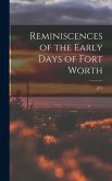 Reminiscences of the Early Days of Fort Worth Reminiscences of the Early Days of Fort Worth