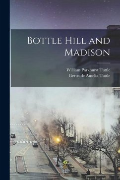 Bottle Hill and Madison - Tuttle, William Parkhurst; Tuttle, Gertrude Amelia