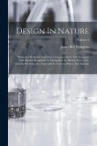 Design In Nature: Illustrated By Spiral And Other Arrangements In The Inorganic And Organic Kingdoms As Exemplified In Matter, Force, Li