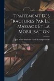 Traitement Des Fractures Par Le Massage Et La Mobilisation