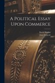 A Political Essay Upon Commerce