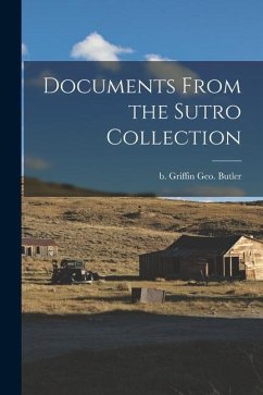 Documents From the Sutro Collection - Griffin, Geo Butler B.