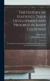 The History of Statistics, Their Development and Progress in Many Countries; in Memoirs to Commemorate the Seventy Fifth Anniversary of the American S