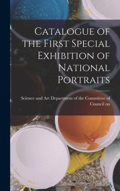 Catalogue of the First Special Exhibition of National Portraits - And Art Department of the Committee O