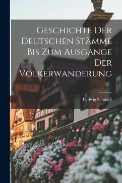 Cover Geschichte der Deutschen Stämme bis zum Ausgange der Völkerwanderung