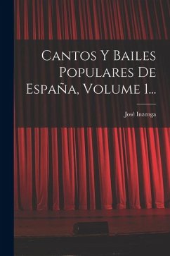 Cover Cantos Y Bailes Populares De España, Volume 1...