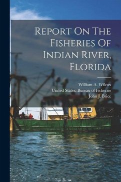 Report On The Fisheries Of Indian River, Florida