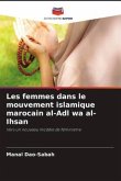 Les femmes dans le mouvement islamique marocain al-Adl wa al-Ihsan