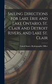 Sailing Directions for Lake Erie and Lake Ontario, St. Clair and Detroit Rivers, and Lake St. Clair