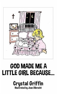 God Made Me a Little Girl Because... - Griffin, Crystal