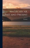 Madagascar, Past and Present Madagascar, Past and Present