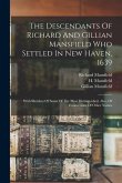 The Descendants Of Richard And Gillian Mansfield Who Settled In New Haven, 1639: With Sketches Of Some Of The Most Distinguished. Also, Of Connections