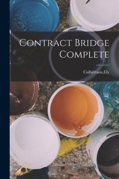 Contract Bridge Complete - Culbertson, Ely