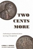 Two Cents More: Confronting an Untethered Culture by Living a Principled Life Volume 2