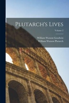 Plutarch's Lives; Volume 2 - Goodwin, William Watson; Plutarch, William Watson