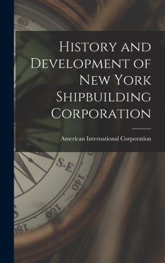 Cover History and Development of New York Shipbuilding Corporation