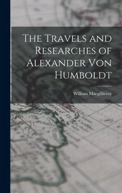 Cover The Travels and Researches of Alexander Von Humboldt