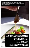 Le Gastronome français, ou L'art de bien vivre (eBook, ePUB)