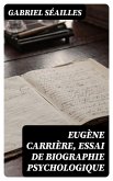 Eugène Carrière, essai de biographie psychologique (eBook, ePUB)