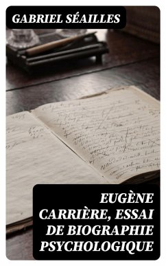 Eugène Carrière, essai de biographie psychologique (eBook, ePUB) - Séailles, Gabriel