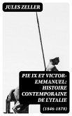 Pie IX et Victor-Emmanuel: Histoire contemporaine de l'Italie (1846-1878) (eBook, ePUB)