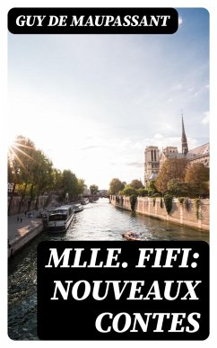 Mlle Fifi: Nouveaux Contes (eBook, ePUB) - Maupassant, Guy de